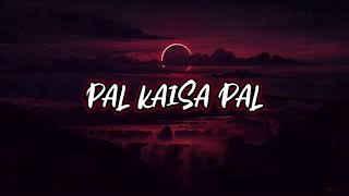 Download lagu Pal Kaisa Pal [Arijeet Singh] | Perfectly Slowed And Reverb 🤞😇 mp3