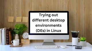 Download the video "Using Multiple Desktop Environments in Linux"