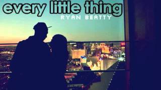 Every Little Thing - Ryan Beatty [w/ lyrics]