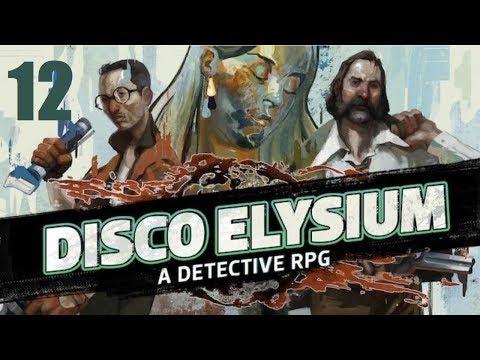 Let's Play Disco Elysium - Part 12