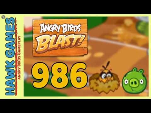 Angry Birds Blast Level 986 - 3 Stars Walkthrough, No Boosters