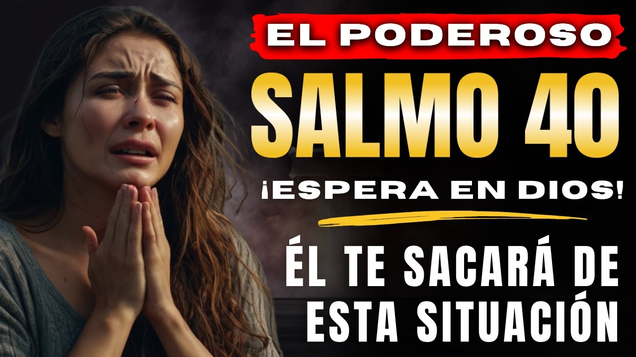 ‪SALMO 40 - PODEROSO CONTRA EL MAL QUE TE ESTÁ PERSIGUIENDO @CaminodelosSalmos