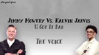 Jimmy Mowery vs. Kalvin Jarvis - U Got It Bad (Lyrics) - The Voice 2019 (Sneak Peek)