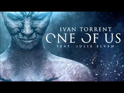 Ivan Torrent - One Of Us (feat. Julie Elven)