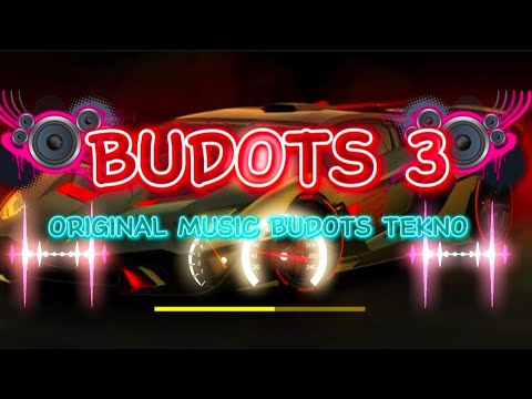 BUBOTS 3 (ORIGINAL MUSIC BUDOTS REMIX TEKNO)