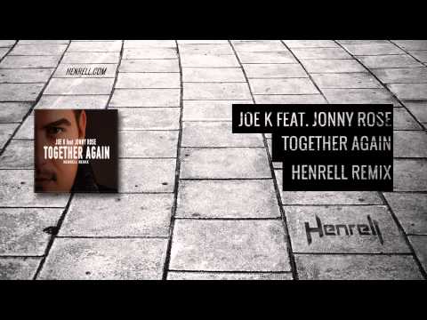 Joe K ft. Jonny Rose - Together Again (Henrell Remix)
