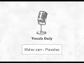 Maher zain - Paradise vocals only (English Version) ماهر زين بدون موسيقى