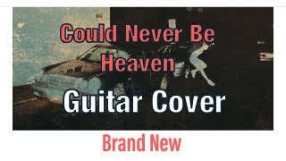 Brand New- Could Never Be Heaven Guitar Cover