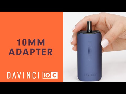 How To Use the 10mm Water Adapter on Your IQC Vaporizer - DaVinciTech.com