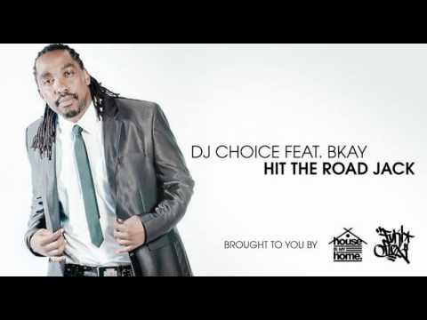 DJ Choice feat. BKAY - Hit The Road Jack