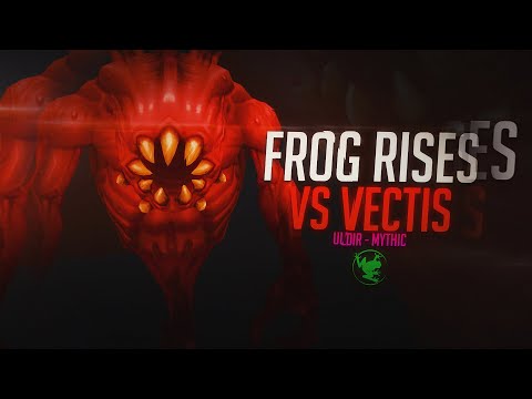 Frog Rises VS Vectis - Mythic Uldir