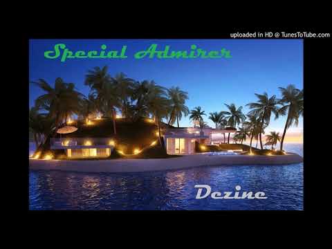 DEZINE - Special Admirer | 2017