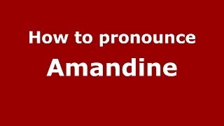 How to pronounce Amandine