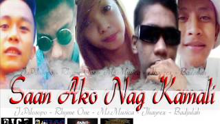 SAAN AKO NAGKAMALI - Jhay Rex &amp; Rhyme One Feat. Badjulah, Ms.Musica And J.Pilosopo