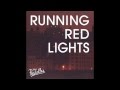 Running Red Lights - The Postelles 
