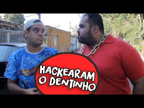 HACKEARAM O DENTINHO - CANAL IXI