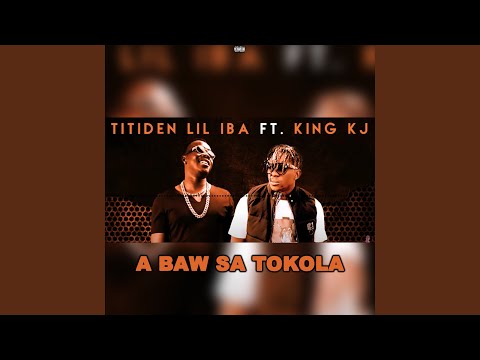A baw sa tokola - Titiden Lil Iba feat King Kj