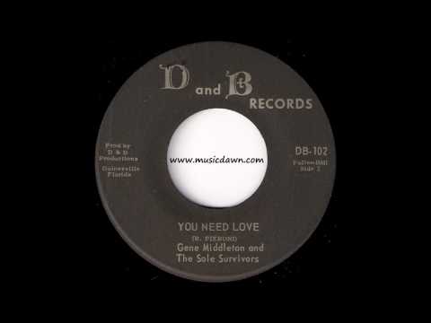 Gene Middleton & The Sole Survivors - You Need Love [D and B] 1967 Northern Soul R&B 45