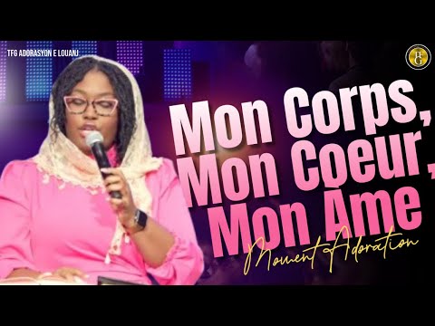Mon Corps, Mon Coeur, Mon Àme | Moman Adorasyon | TFG