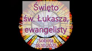 Czytania z dnia 18.10.2025 - Sobota - Święto św. Łukasza, ewangelisty (Rok C, I)