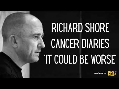 Richard Shore cancer diaries - It could be worse