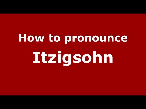 How to pronounce Itzigsohn (Spanish/Argentina) - PronounceNames.com