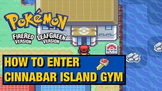 How To Enter Cinnabar Island Gym In Pokemon FireRed & Pokemon LeafGreen (The Pokemon Mansion)