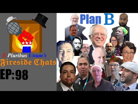 E Pluribus Unum's Fireside Chats Episode 98: Plan B for Bernie Supporters