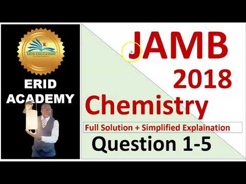 JAMB UTME CHEMISTRY PREP 2022 - Fully Solved/Explained on JAMB 2018 Chemistry Past Questions. Q 1-5