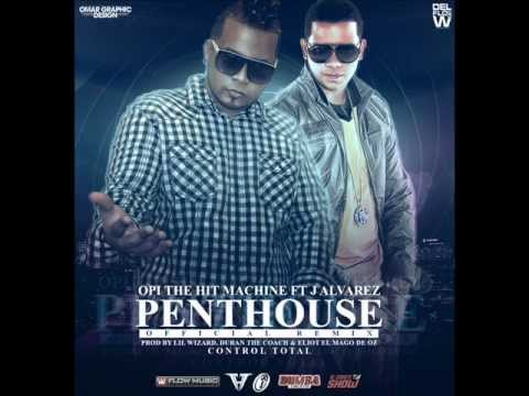 Opi The Hit Machine Ft J Alvarez - Penthouse(Official Remix)