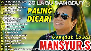 Download lagu Mansyur S Full Album Terbaik  Lagu Dangdut Terbaik Sepanjang Masa - Dangdut Lawas Nostalgia mp3