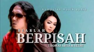 Download lagu BIARLAH BERPISAH - Thomas arya & yelse mp3
