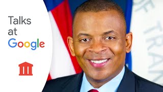 U.S. Transportation Secretary Anthony Foxx | Talks at Google