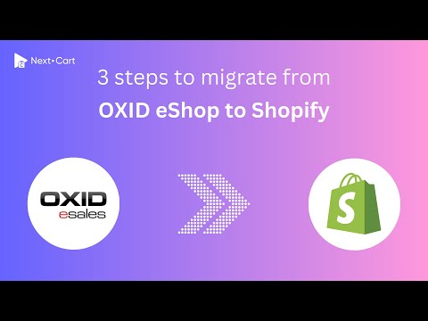 Migrate OXID eShop to Shopify in 3 simple steps