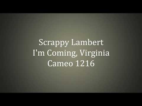 Scrappy Lambert - I'm Coming, Virginia