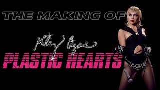 the making of Plastic Hearts  |  Miley Cyrus