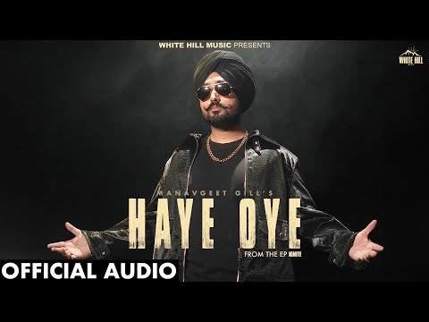 Haye Oye (EP Ignite) (Full Audio) — watch video
