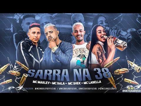 MC MARLEY, MC BALA, MC SHEK, MC LABELLA - SARRA NA 38 (ÁUDIO OFICIAL)