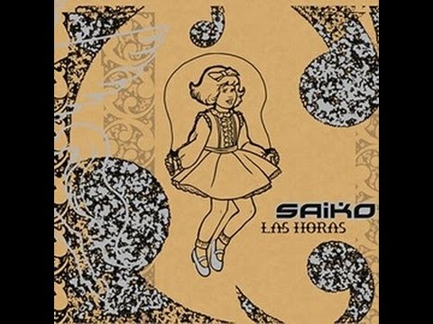 Saiko - Las Horas (Full Album)