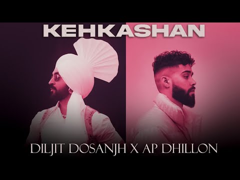 KEHKASHAN - Diljit Dosanjh x AP Dhillon | Prod. By Ether