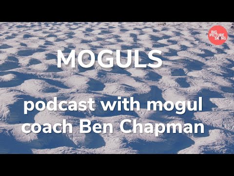 Moguls with Ben Chapman