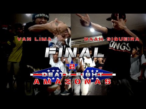 Van Lima CAMPEÃO X Raah Siqueira - FINAL - 2° DeathFight: Amazonas