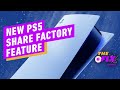 PS5: Sony Releases New Share Factory Feature - IGN Daily Fix