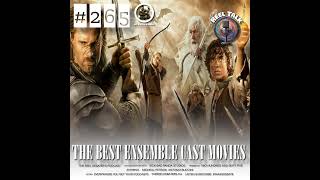 #265 "Did You Guys Get A Group Rate Or Something? The Best Ensemble Cast Movies
