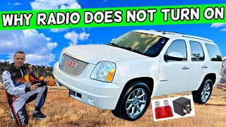 WHY GMC YUKON XL RADIO DOES NOT TURN ON 2007 2008 2009 2010 2011 2012 2013 2014