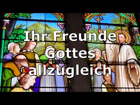 Ihr Freunde Gottes allzugleich (Gl 542)