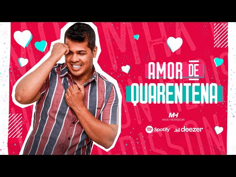 AMOR DE QUARENTENA - MAX HERISSON (CLIPE OFICIAL)