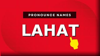 How to pronounce Lahat
