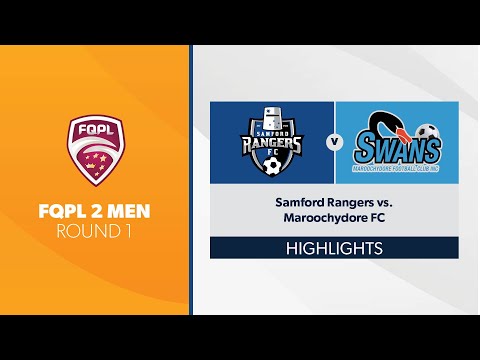 FQPL 2 Men R1 - Samford Rangers vs. Maroochydore FC Highlights