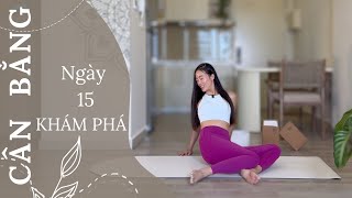 Ngày 15 - KHÁM PHÁ | 30 Ngày Yoga CÂN BẰNG (2024) | Yoga By Sophie